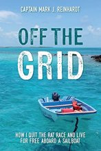 Cover art for Off The Grid: How I quit the rat race and live for free aboard a sailboat
