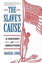Cover art for The Slave's Cause: A History of Abolition