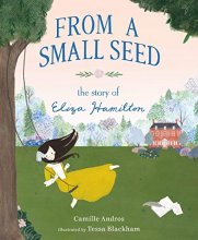 Cover art for From a Small Seed - The Story of Eliza Hamilton: The Story of Eliza Hamilton