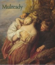 Cover art for Mulready : a book with catalogue, published to accompany the exhibition William Mulready, 1786-1863 : organized to celebrate the bicentenary of the ... 1 July-12 October 1986, continuing at the ...