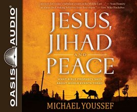 Cover art for Jesus, Jihad and Peace: What Bible Prophecy Says About World Events Today