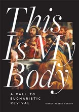 Cover art for This Is My Body: A Call to Eucharistic Revival