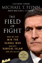 Cover art for The Field of Fight: How We Can Win the Global War Against Radical Islam and Its Allies