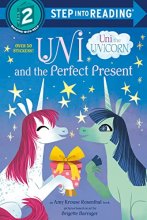 Cover art for Uni and the Perfect Present (Uni the Unicorn) (Step into Reading)