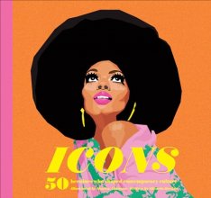 Cover art for Icons: 50 Heroines Who Shaped Contemporary Culture (Inspirational Book about Strong Women, Empowering Book for Girls, Teens, and Women)