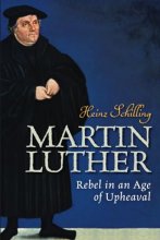 Cover art for Martin Luther: Rebel in an Age of Upheaval