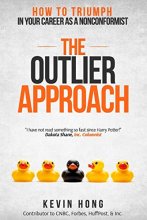 Cover art for The Outlier Approach: How to Triumph in Your Career as a Nonconformist