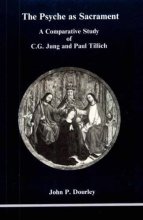 Cover art for The Psyche As Sacrament: A Comparative Study of C.G. Jung and Paul Tillich