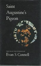 Cover art for Saint Augustine's Pigeon: The Selected Stories of Evan S. Connell