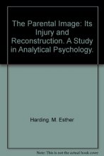 Cover art for The Parental Image: Its Injury and Reconstruction. A Study in Analytical Psychology.