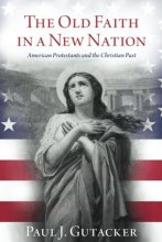 Cover art for The Old Faith in a New Nation