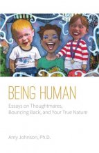 Cover art for Being Human: Essays on Thoughtmares, Bouncing Back, and Your True Nature