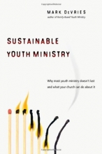 Cover art for Sustainable Youth Ministry: Why Most Youth Ministry Doesn't Last and What Your Church Can Do About It