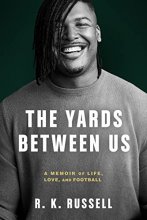 Cover art for The Yards Between Us: A Memoir of Life, Love, and Football