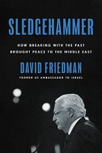 Cover art for Sledgehammer: How Breaking with the Past Brought Peace to the Middle East