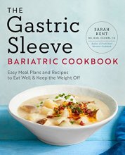 Cover art for The Gastric Sleeve Bariatric Cookbook: Easy Meal Plans and Recipes to Eat Well & Keep the Weight Off