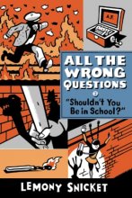 Cover art for "Shouldn't You Be in School?" (All the Wrong Questions, 3)