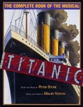 Cover art for Titanic: The Complete Book of the Broadway Musical (Applause Books)