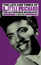 Cover art for The Life and Times of Little Richard: The Authorised Biography