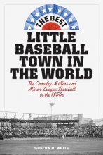 Cover art for The Best Little Baseball Town in the World: The Crowley Millers and Minor League Baseball in the 1950s