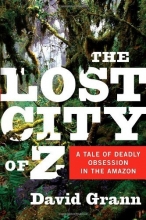 Cover art for The Lost City of Z: A Tale of Deadly Obsession in the Amazon