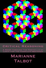Cover art for Critical Reasoning: A Romp through the Foothills of Logic for the Complete Beginner