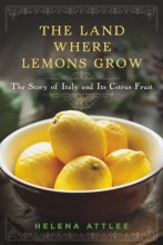 Cover art for The Land Where Lemons Grow: The Story of Italy and Its Citrus Fruit