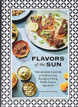 Cover art for Flavors of the Sun: The Sahadi’s Guide to Understanding, Buying, and Using Middle Eastern Ingredients
