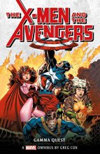 Cover art for X-Men and the Avengers: The Gamma Quest Omnibus (Marvel classic novels)