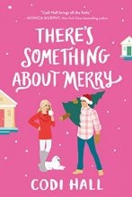 Cover art for There's Something About Merry (Mistletoe Romance, 2)