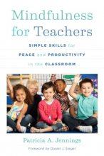 Cover art for Mindfulness for Teachers: Simple Skills for Peace and Productivity in the Classroom (The Norton Series on the Social Neuroscience of Education)