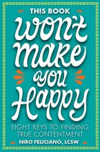 Cover art for This Book Won't Make You Happy: Eight Keys to Finding True Contentment