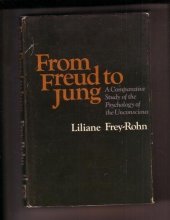 Cover art for From Freud to Jung: A comparative study of the psychology of the unconscious