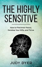 Cover art for The Highly Sensitive: How to Find Inner Peace, Develop Your Gifts, and Thrive