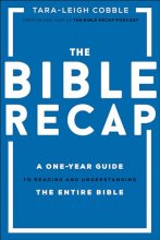 Cover art for The Bible Recap: A One-Year Guide to Reading and Understanding the Entire Bible