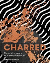 Cover art for Charred: The Complete Guide to Vegetarian Grilling and Barbecue
