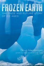 Cover art for Frozen Earth: The Once and Future Story of Ice Ages