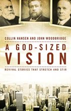 Cover art for A God-Sized Vision: Revival Stories that Stretch and Stir