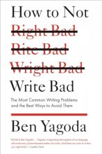 Cover art for How to Not Write Bad: The Most Common Writing Problems and the Best Ways to Avoid Them