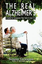 Cover art for The Real Alzheimer's: A Guide for Caregivers That Tells It Like It Is