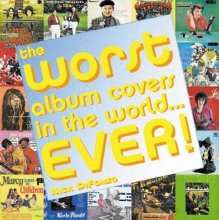 Cover art for The Worst Album Covers in the World Ever