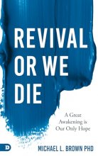 Cover art for Revival or We Die: A Great Awakening is Our Only Hope