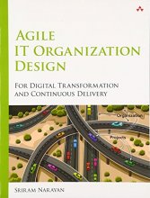 Cover art for Agile IT Organization Design: For Digital Transformation and Continuous Delivery