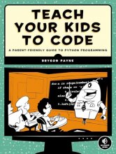 Cover art for Teach Your Kids to Code: A Parent-Friendly Guide to Python Programming