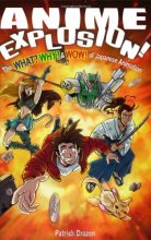 Cover art for Anime Explosion! The What? Why? & Wow! of Japanese Animation
