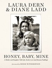 Cover art for Honey, Baby, Mine: A Mother and Daughter Talk Life, Death, Love (and Banana Pudding)