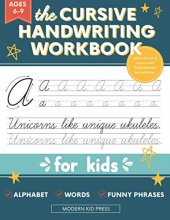 Cover art for The Cursive Handwriting Workbook for Kids: A Fun and Engaging Cursive Writing Practice Book for Children and Beginners to Learn the Art of Penmanship