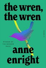 Cover art for The Wren, the Wren: A Novel