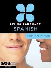 Cover art for Living Language Spanish, Essential Edition: Beginner course, including coursebook, 3 audio CDs, and free online learning