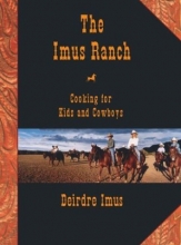 Cover art for The Imus Ranch: Cooking for Kids and Cowboys